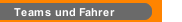 Teams und Fahrer